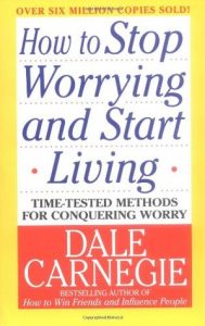 Dale Carnegie book How to stop worrying and start living 
