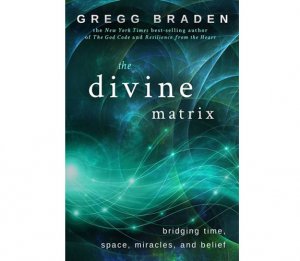 Divine matrix by Gregg Braden